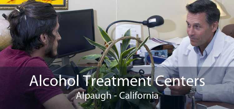 Alcohol Treatment Centers Alpaugh - California