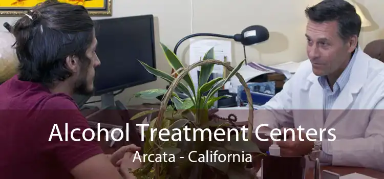 Alcohol Treatment Centers Arcata - California