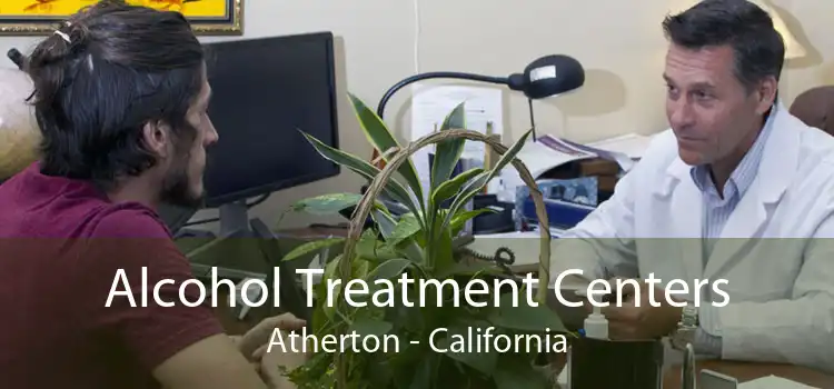 Alcohol Treatment Centers Atherton - California