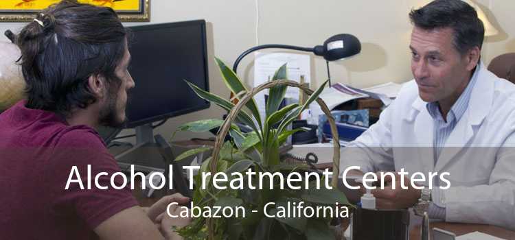 Alcohol Treatment Centers Cabazon - California