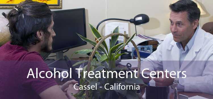Alcohol Treatment Centers Cassel - California