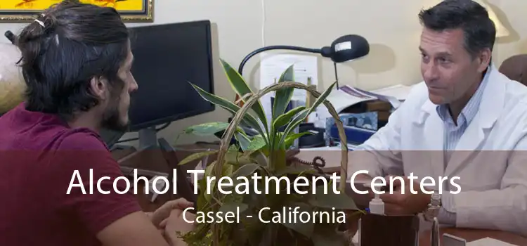 Alcohol Treatment Centers Cassel - California