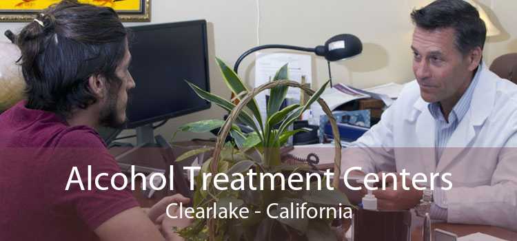 Alcohol Treatment Centers Clearlake - California