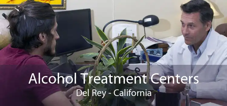 Alcohol Treatment Centers Del Rey - California