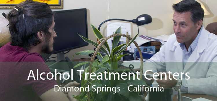 Alcohol Treatment Centers Diamond Springs - California