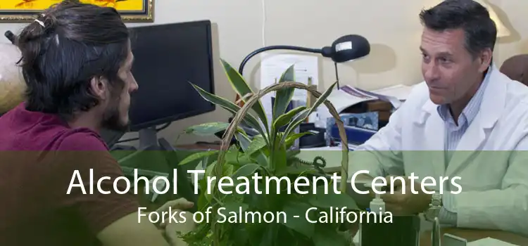 Alcohol Treatment Centers Forks of Salmon - California