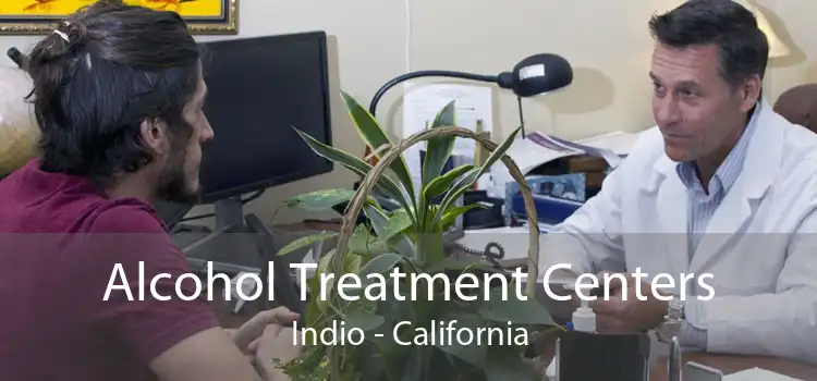 Alcohol Treatment Centers Indio - California