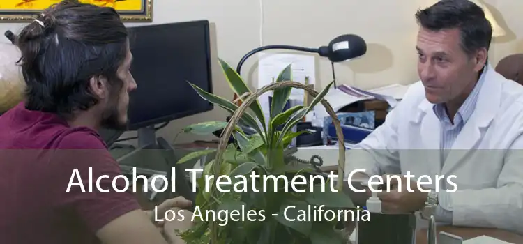 Alcohol Treatment Centers Los Angeles - California