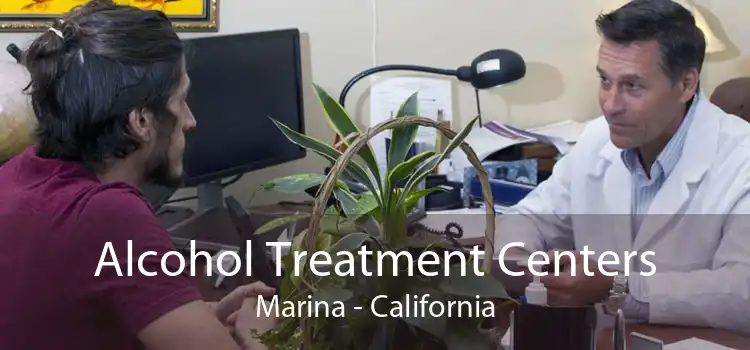 Alcohol Treatment Centers Marina - California