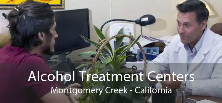 Alcohol Treatment Centers Montgomery Creek - California