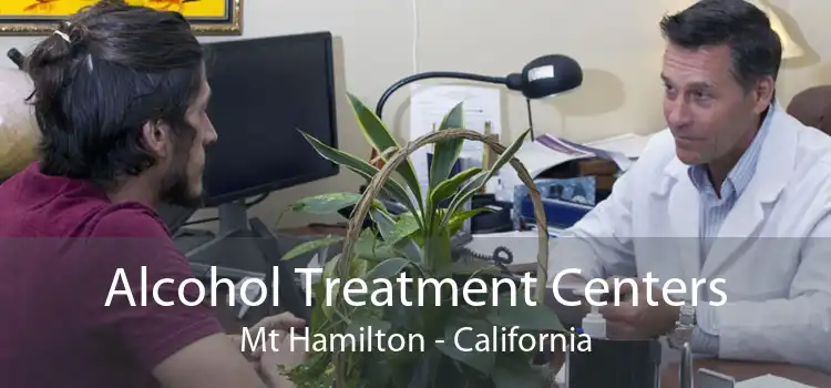 Alcohol Treatment Centers Mt Hamilton - California