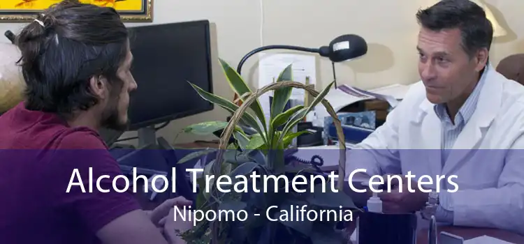 Alcohol Treatment Centers Nipomo - California