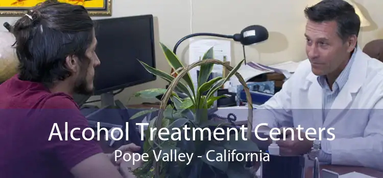 Alcohol Treatment Centers Pope Valley - California