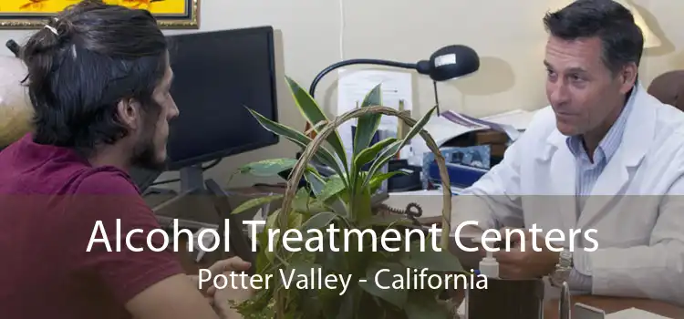 Alcohol Treatment Centers Potter Valley - California
