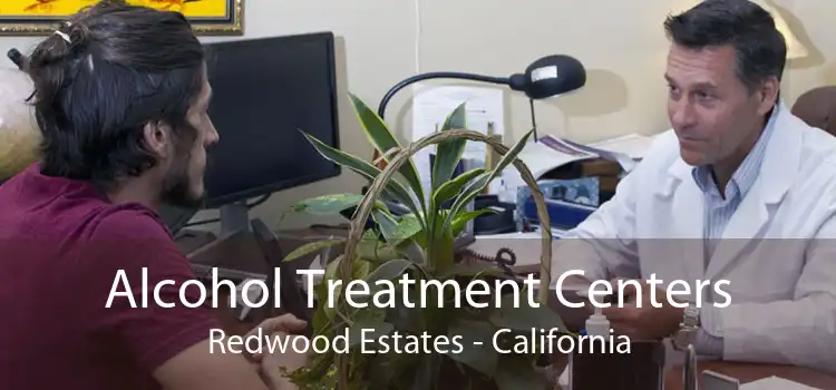 Alcohol Treatment Centers Redwood Estates - California