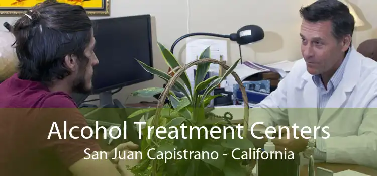 Alcohol Treatment Centers San Juan Capistrano - California