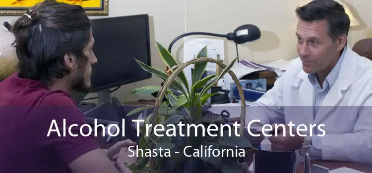 Alcohol Treatment Centers Shasta - California
