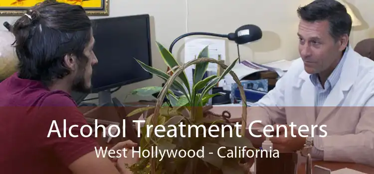 Alcohol Treatment Centers West Hollywood - California