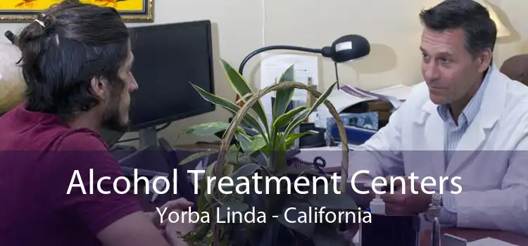 Alcohol Treatment Centers Yorba Linda - California