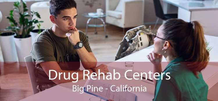 Drug Rehab Centers Big Pine - California
