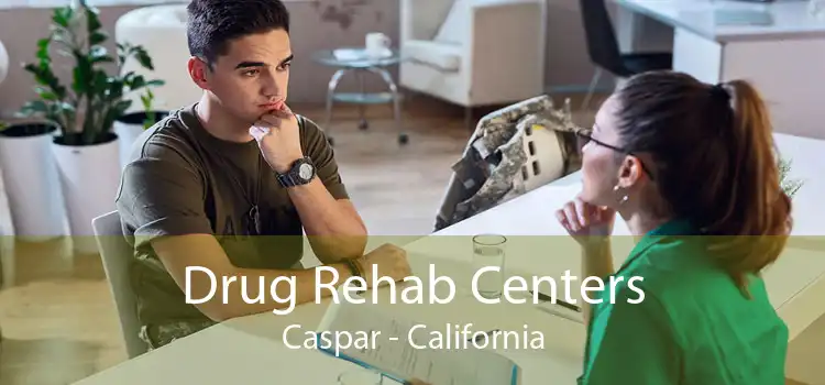 Drug Rehab Centers Caspar - California