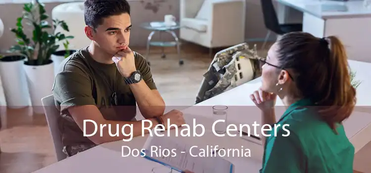 Drug Rehab Centers Dos Rios - California