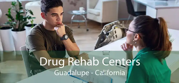 Drug Rehab Centers Guadalupe - California