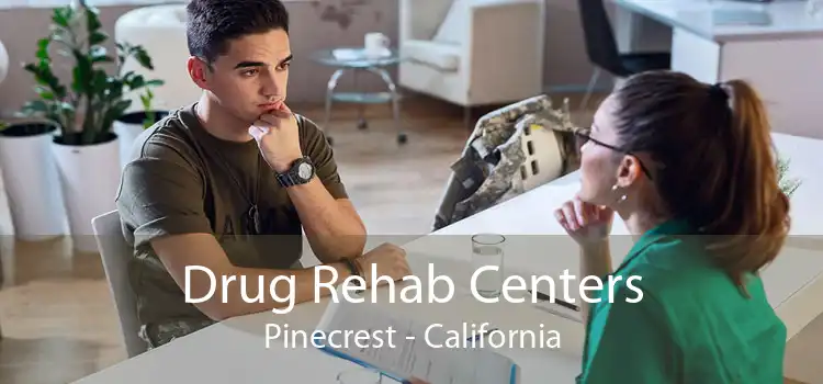 Drug Rehab Centers Pinecrest - California