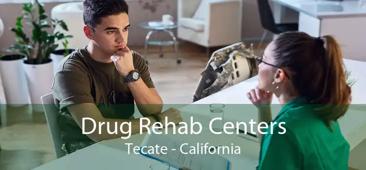 Drug Rehab Centers Tecate - California