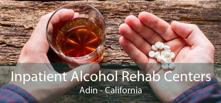 Inpatient Alcohol Rehab Centers Adin - California