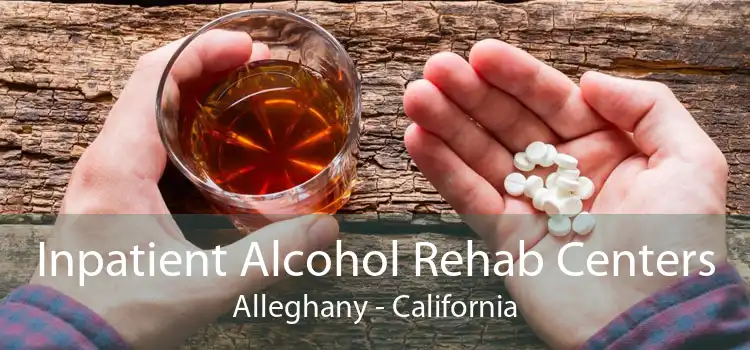 Inpatient Alcohol Rehab Centers Alleghany - California