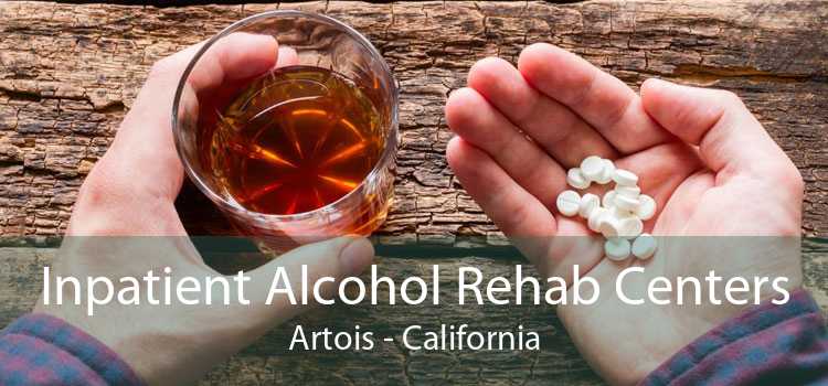 Inpatient Alcohol Rehab Centers Artois - California