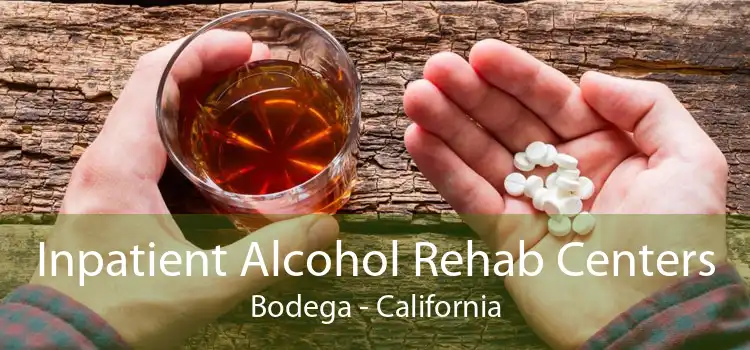 Inpatient Alcohol Rehab Centers Bodega - California