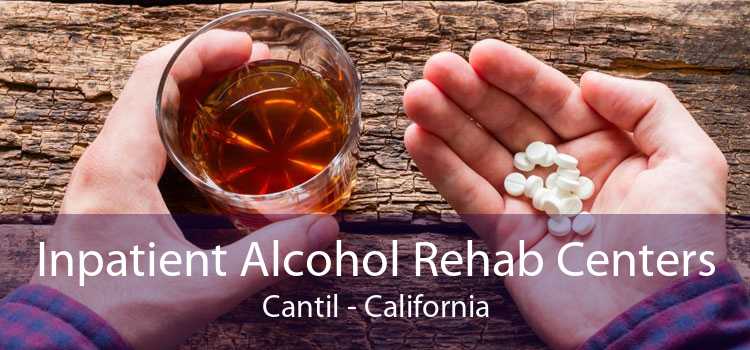 Inpatient Alcohol Rehab Centers Cantil - California