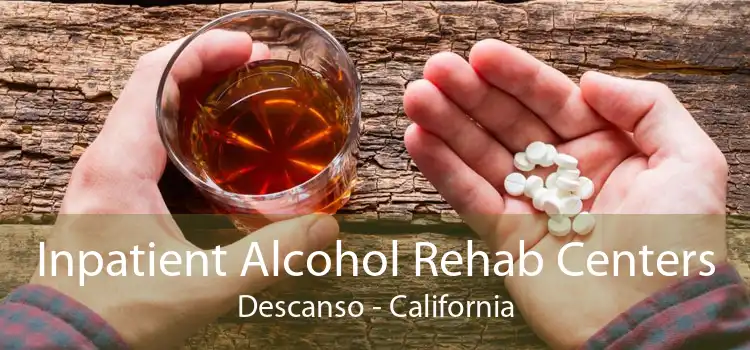 Inpatient Alcohol Rehab Centers Descanso - California