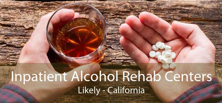 Inpatient Alcohol Rehab Centers Likely - California