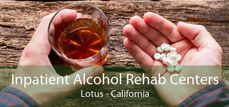 Inpatient Alcohol Rehab Centers Lotus - California
