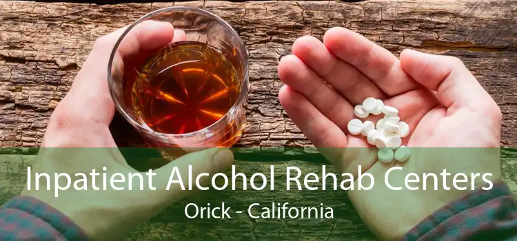 Inpatient Alcohol Rehab Centers Orick - California