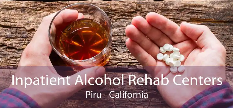 Inpatient Alcohol Rehab Centers Piru - California