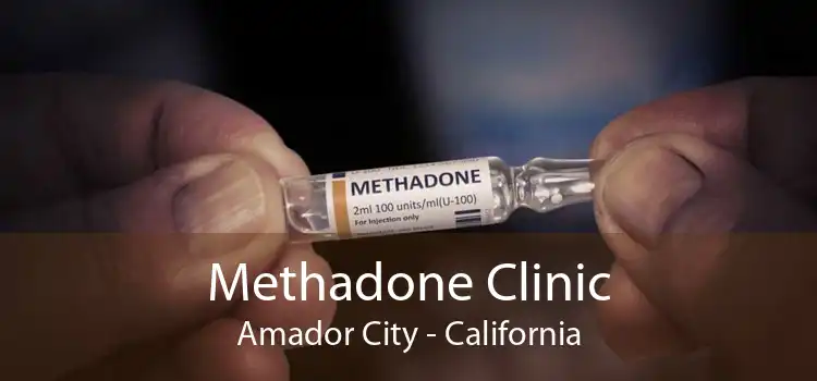 Methadone Clinic Amador City - California