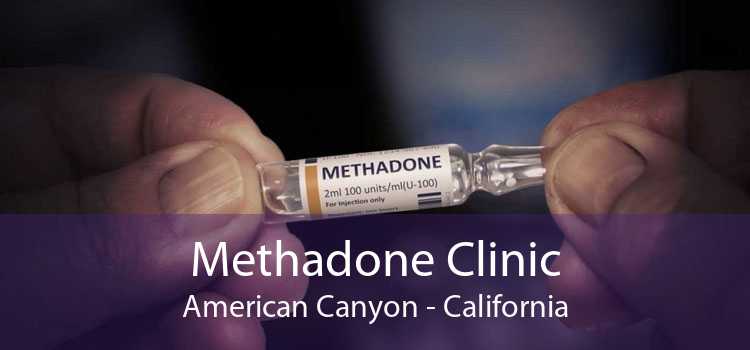 Methadone Clinic American Canyon - California