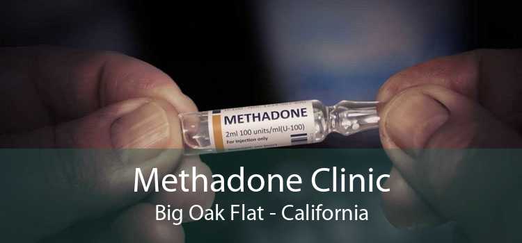 Methadone Clinic Big Oak Flat - California