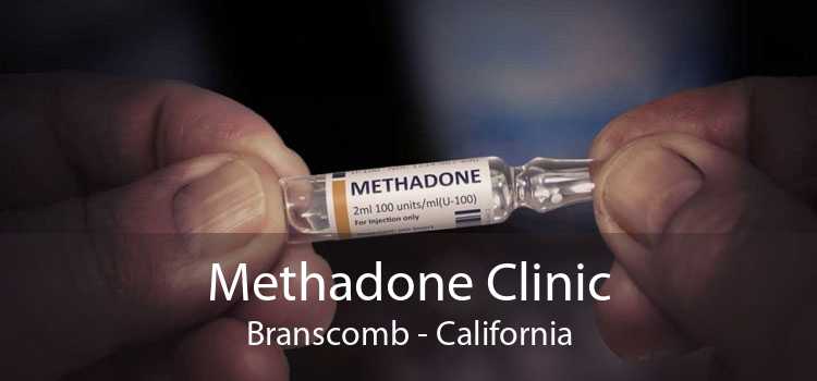 Methadone Clinic Branscomb - California