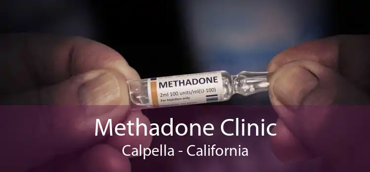 Methadone Clinic Calpella - California