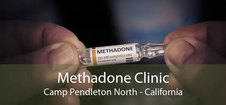 Methadone Clinic Camp Pendleton North - California