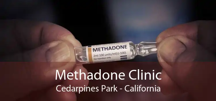 Methadone Clinic Cedarpines Park - California