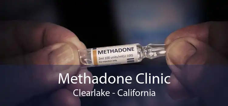 Methadone Clinic Clearlake - California