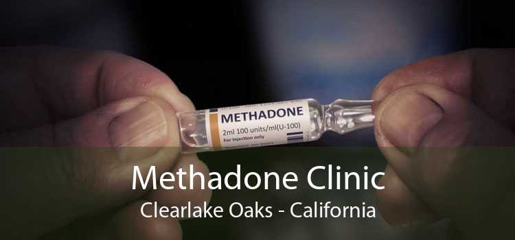 Methadone Clinic Clearlake Oaks - California