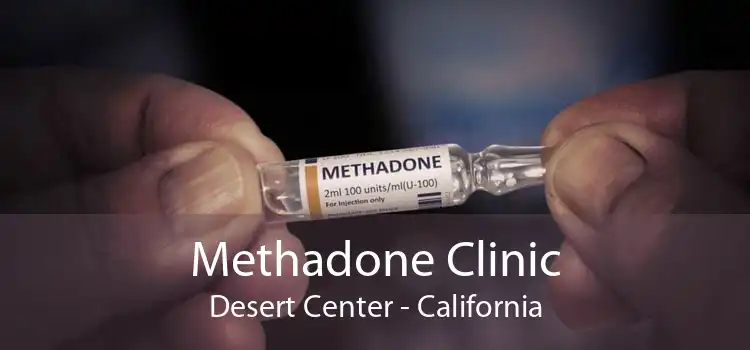 Methadone Clinic Desert Center - California
