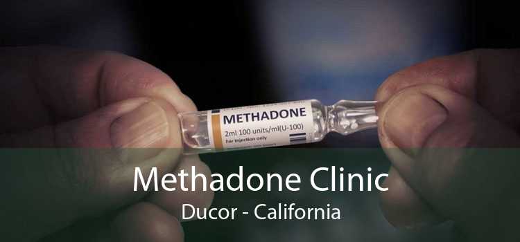 Methadone Clinic Ducor - California